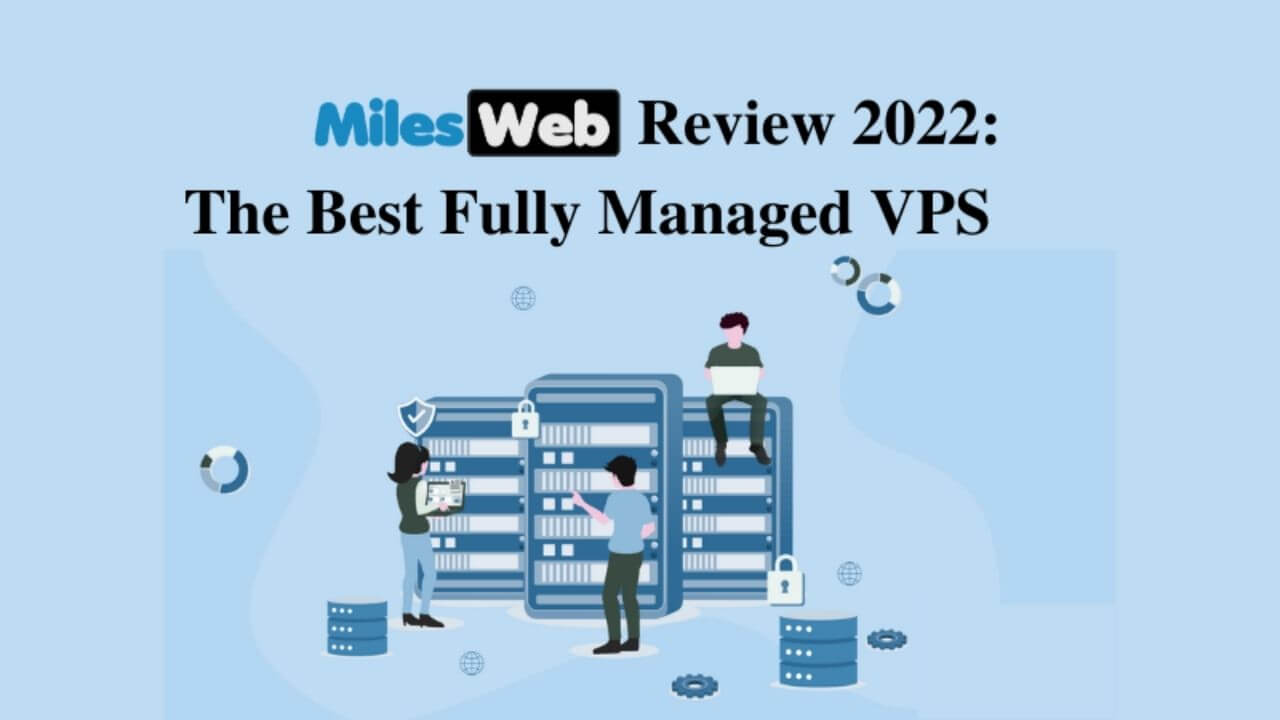 MilesWeb Review 2022 The Best Fully Managed VPS Hosting Provider