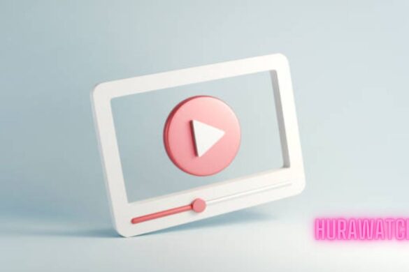 Hurawatch Watch Unlimited Movies and TV Shows in 2022