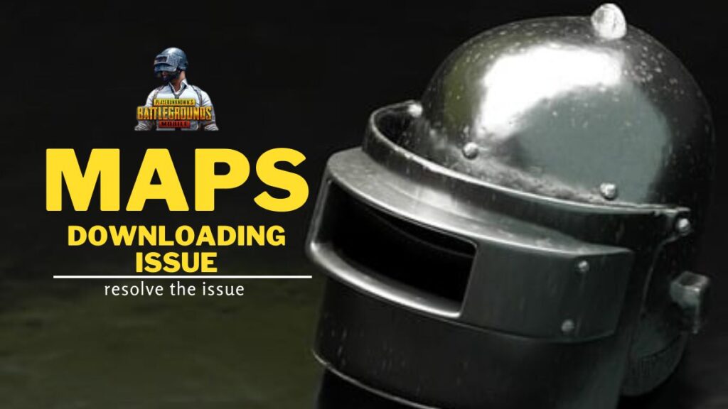 PUBG Maps Download Option Not Working Issue