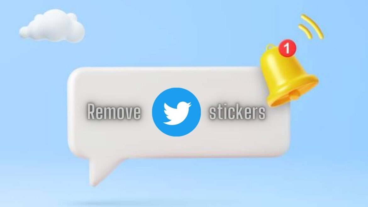 how-to-remove-twitter-stickers-in-2023-easy-guide-techager